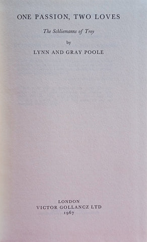 One Passion, Two Loves: The Schliemanns of Troy | Lynn and Gray Poole