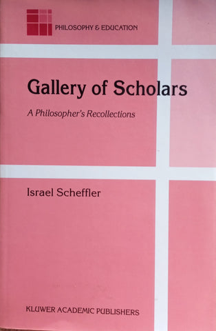 Gallery of Scholars: A Philosopher's Recollections | Israel Scheffler