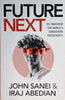 Future Next: Re-Imagining Our World and Conquering Uncertainty | John Sanei and Iraj Abedian