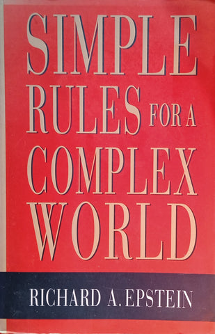 Simple Rules for a Complex World | Richard A. Epstein