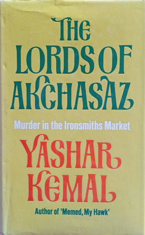 The Lords of Akchasaz: Murder in the Ironsmiths Market | Yashar Kemal