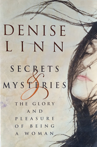 Secrets and Mysteries: The Glory and Pleasure of Being a Woman | Denise Linn