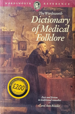 The Wordsworth Dictionary of Medical Folklore | Carol Ann Rinzler