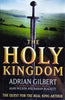 The Holy Kingdom: The Quest for the Real King Arthur | Adrian Gilbert, Alan Wilson, Baram Blackett