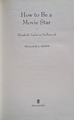 How To Be a Movie Star: Elizabeth Taylor in Hollywood | William J. Mann