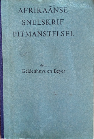 Afrikaanse Snelskrif Pitmanstelsel | A. Geldenhuys and J.E.W. Beyer