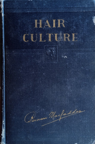 Hair Culture: Rational Methods for Growing the Hair and for Developing Its Strength and Beauty | Bernarr Macfadden