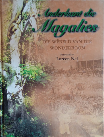 Anderkant die Magalies: Die Wêreld van die Wonderboom [Afrikaans] | Loreen Nel (comp.)