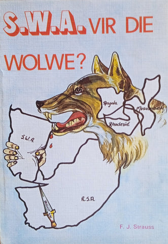 S.W.A. vir die Wolwe? [Afrikaans] | F.J. Strauss