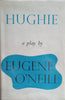 Hughie: A play [First UK Edition] | Eugene O’Neill