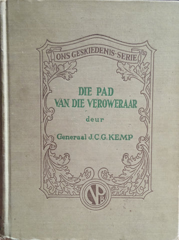 Die Pad van die Veroweraar [Afrikaans] | Generaal J.C.G. Kemp