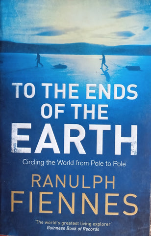 To the Ends of the Earth | Ranulph Fiennes