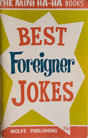 The Wolfe Mini Ha-Ha Books: Best Foreigner Jokes | Micheal Kilgarriff (comp.)