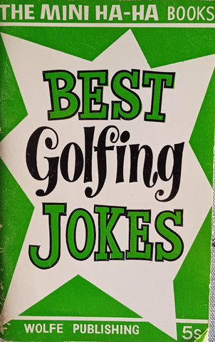 The Wolfe Mini Ha-Ha Books: Best Golfing Jokes | John Ingham (comp.)