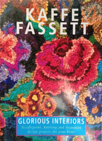 Glorious Interiors: Needlepoint, Knitting and Decorative Design for your Home {Signed copy] | Kaffe Fassett