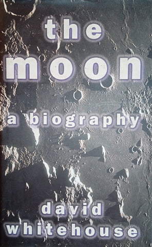 The Moon: A Biography | David Whitehouse