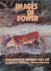 Images of Power: Understanding Bushman Rock Art | David Lewis-Williams & Thomas Dowson