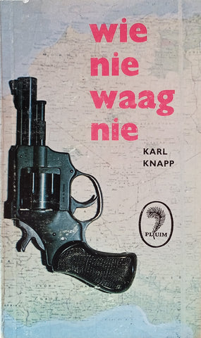 Wie Nie Waag Nie [Afrikaans] | Karl Knapp