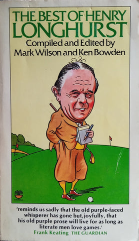 The Best of Henry Longhurst | Mark Wilson & Ken Bowden (Comps. & Eds.)