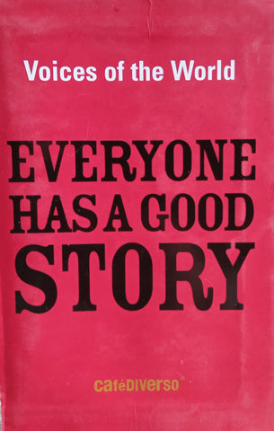 Voices of the World: Everyone has a Good Story/ Voces del Mundo: Todos Tenemos una Buena Historia [English/Spanish]