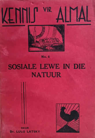 Kennis vir Almal No.6: Sosiale Lewe in die Natuur [Afrikaans] | Dr. Lulu Latsky