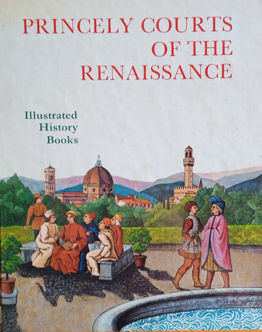 Princely Courts of the Renaissance | Robert Matthys