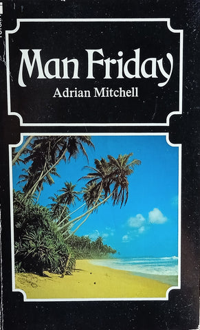 Man Friday | Adrian Mitchell