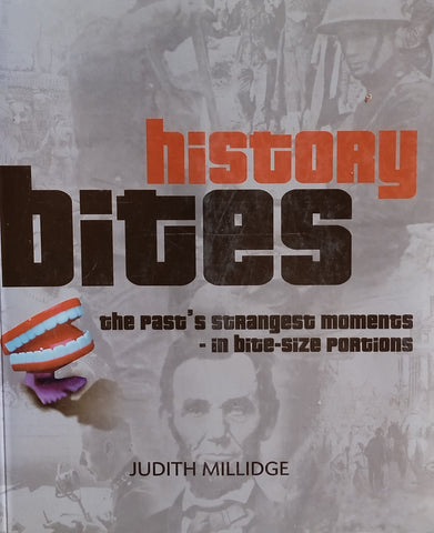 History Bites: The Past's Strangest Moments, in Bite-size Portions | Judith Millidge