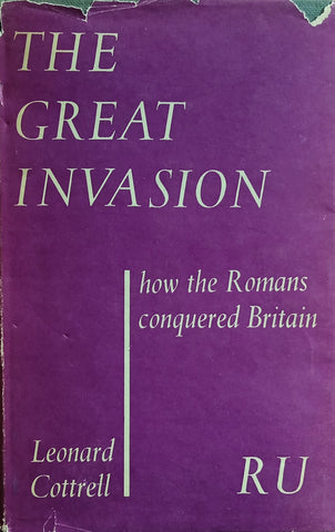 The Great Invasion: How the Romans Conquered Britain | Leonard Cottrell