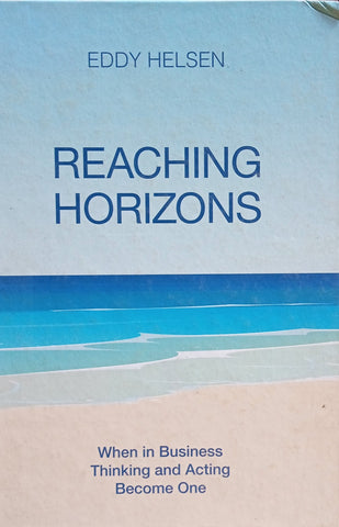 Reaching Horizons: When Business Thinking and Acting Become One | Eddy Helsen