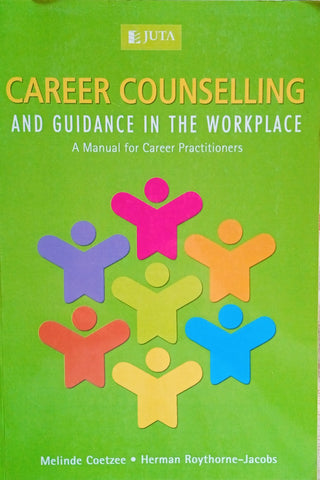 Career Counselling and Guidance in the Workplace | Melinde Coetzee, Herman Roythorne-Jacobs