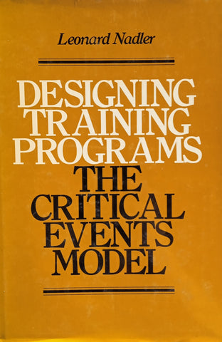 Designing Training Programs: The Critical Events Model | Leonard Nadler