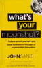 What's Your Moonshot? Future-proof Yourself and Your Business in the Age of Exponential Disruption [Possibly inscribed by the author] | John Sanei