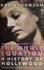 The Whole Equation: A History of Hollywood | David Thomson