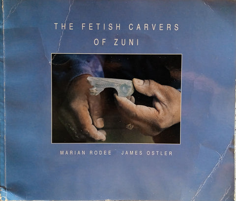 The Fetish Carvers of Zuni | Marian Rodee and James Ostler