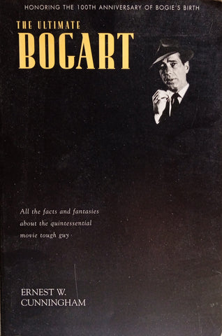 The Ultimate Bogart | Ernest W. Cunningham