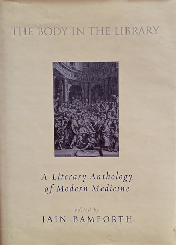 The Body in the Library: A Literary Anthology of Modern Medicine | Iain Bamforth (ed.)