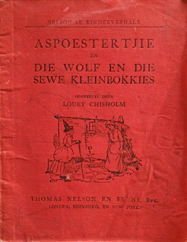 Aspoestertjie en die Wolf en die Sewe Kleinbokkies [Afrikaans] | Louey Chisholm