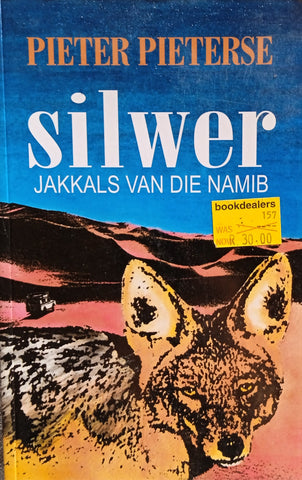 Silwer: Jakkals van die Namib [Afrikaans] | Pieter Pieterse