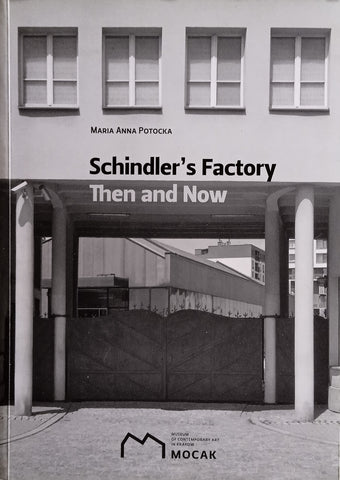 Schindler's Factory: Then and Now | Marian Anna Potocka