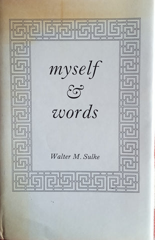 Myself & Words [Inscribed by the author] | Walter M. Sulke