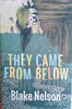 They Came From Below | Blake Nelson