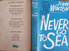 Never Go to Sea [First Edition] | John Winton