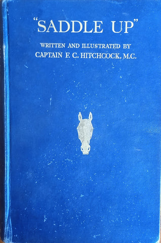 "Saddle Up": A Guide to Equitation and Stable Management, Including Hints to Instructors [First Edition] | Captain F.C. Hitchcock