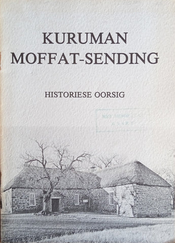 Kuruman Moffat-Sending: Historiese Oorsig [Afrikaans] | Alan Butler