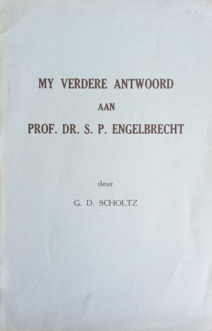 My Verdere Antwoord aan Prof. Dr. S.P. Engelbrecht [Afrikaans] | G.D. Scholtz