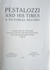 Pestalozzi and His Times: A Pictorial Record