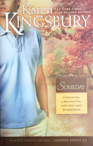 Someday. Baxter Family Drama, Sunrise Series number 3 | Karen Kingsbury