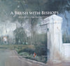 A Brush with Bishops: An Artistic View of an Educational Landmark | Text by Paul Murray, paintings by Richie Ryall