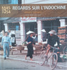 1945-1954 Regards Sur L'Indochine [French] | Hugues Tertrais